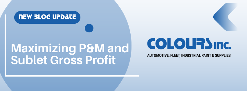 Maximizing P&M and Sublet Gross Profit